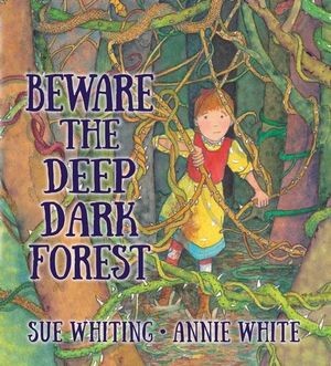 Beware the Deep Dark Forest by Sue Whiting reviewed by Georgie Donaghey